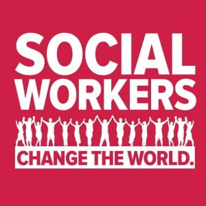 Sign that reads "Social Workers change the world"