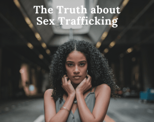 Girl with text "The Truth about Sex Trafficking"
