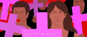 Drawing of women holding crosses that read "ni una más"